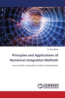 Principles and Applications of Numerical Integration Methods - Aimé Mbobi - cover