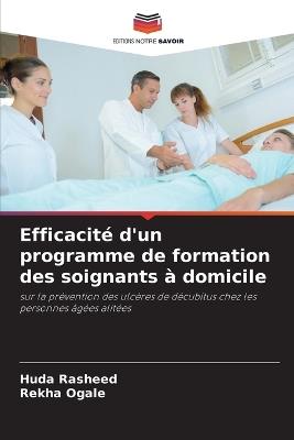Efficacit? d'un programme de formation des soignants ? domicile - Huda Rasheed,Rekha Ogale - cover