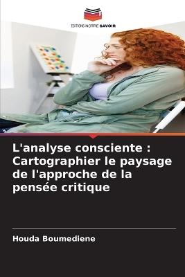 L'analyse consciente: Cartographier le paysage de l'approche de la pens?e critique - Houda Boumediene - cover