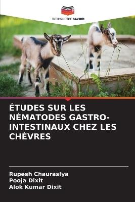 ?tudes Sur Les N?matodes Gastro-Intestinaux Chez Les Ch?vres - Rupesh Chaurasiya,Pooja Dixit,Alok Kumar Dixit - cover