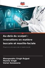Au-del? du scalpel: innovations en mati?re buccale et maxillo-faciale