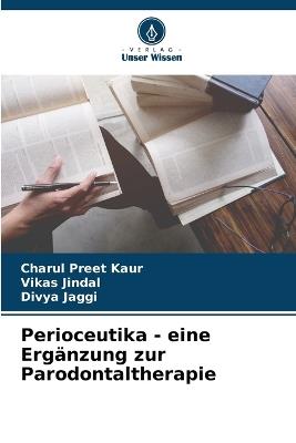 Perioceutika - eine Erg?nzung zur Parodontaltherapie - Charul Preet Kaur,Vikas Jindal,Divya Jaggi - cover