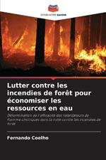 Lutter contre les incendies de for?t pour ?conomiser les ressources en eau