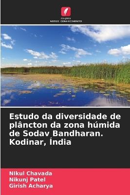 Estudo da diversidade de pl?ncton da zona h?mida de Sodav Bandharan. Kodinar, ?ndia - Nikul Chavada,Nikunj Patel,Girish Acharya - cover