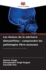 Les l?sions de la m?choire d?mystifi?es: comprendre les pathologies fibro-osseuses