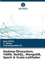 Hadoop-?kosystem, YARN, NoSQL, MongoDB, Spark & Scala-Leitfaden