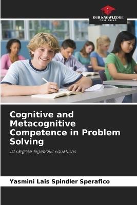 Cognitive and Metacognitive Competence in Problem Solving - Yasmini Lais Spindler Sperafico - cover
