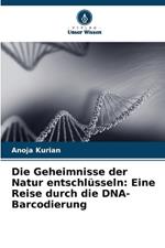 Die Geheimnisse der Natur entschl?sseln: Eine Reise durch die DNA-Barcodierung