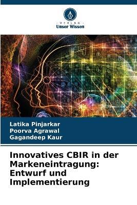 Innovatives CBIR in der Markeneintragung: Entwurf und Implementierung - Latika Pinjarkar,Poorva Agrawal,Gagandeep Kaur - cover