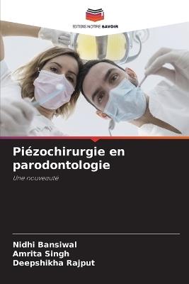 Pi?zochirurgie en parodontologie - Nidhi Bansiwal,Amrita Singh,Deepshikha Rajput - cover