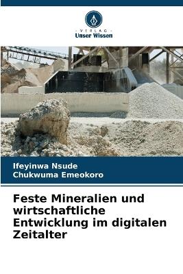 Feste Mineralien und wirtschaftliche Entwicklung im digitalen Zeitalter - Ifeyinwa Nsude,Chukwuma Emeokoro - cover