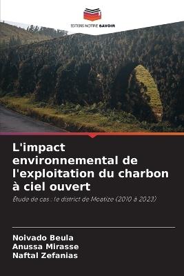 L'impact environnemental de l'exploitation du charbon ? ciel ouvert - Noivado Beula,Anussa Mirasse,Naftal Zefanias - cover