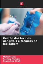 Gest?o dos tecidos gengivais e t?cnicas de moldagem