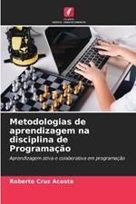 Metodologias de aprendizagem na disciplina de Programa??o