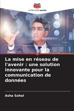 La mise en r?seau de l'avenir: une solution innovante pour la communication de donn?es