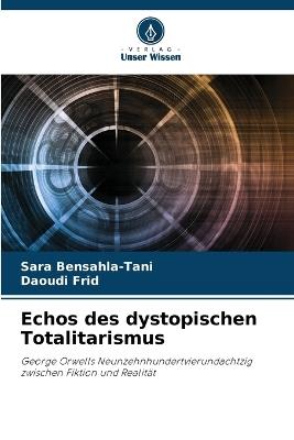 Echos des dystopischen Totalitarismus - Sara Bensahla-Tani,Daoudi Frid - cover