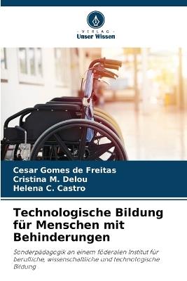 Technologische Bildung f?r Menschen mit Behinderungen - Cesar Gomes de Freitas,Cristina M Delou,Helena C Castro - cover
