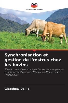 Synchronisation et gestion de l'oestrus chez les bovins - Gizachew Delilo - cover