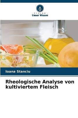 Rheologische Analyse von kultiviertem Fleisch - Ioana Stanciu - cover