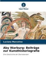 Aby Warburg: Beitr?ge zur Kunsthistoriografie