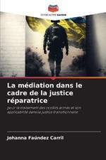 La m?diation dans le cadre de la justice r?paratrice