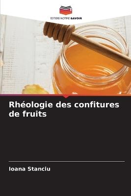 Rh?ologie des confitures de fruits - Ioana Stanciu - cover