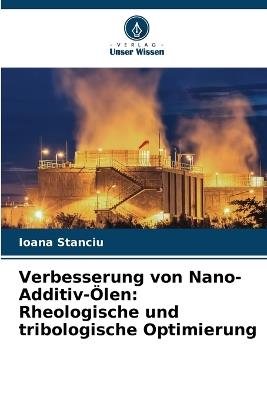 Verbesserung von Nano-Additiv-?len: Rheologische und tribologische Optimierung - Ioana Stanciu - cover