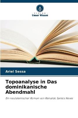 Topoanalyse in Das dominikanische Abendmahl - Ariel Sessa - cover
