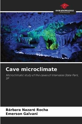 Cave microclimate - B?rbara Nazar? Rocha,Emerson Galvani - cover