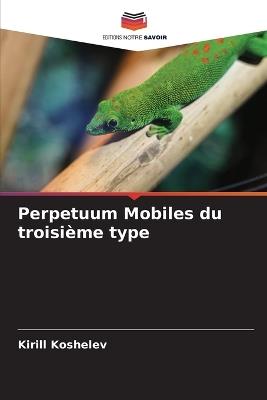 Perpetuum Mobiles du troisi?me type - Kirill Koshelev - cover