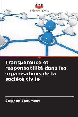 Transparence et responsabilit? dans les organisations de la soci?t? civile - Stephen Beaumont - cover