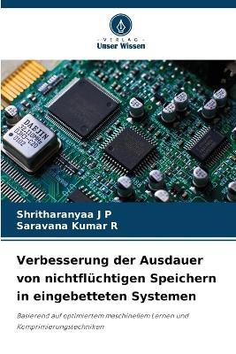Verbesserung der Ausdauer von nichtfl?chtigen Speichern in eingebetteten Systemen - Shritharanyaa J P,Saravana Kumar R - cover