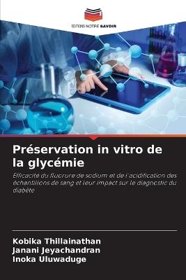 Pr?servation in vitro de la glyc?mie - Kobika Thillainathan,Janani Jeyachandran,Inoka Uluwaduge - cover