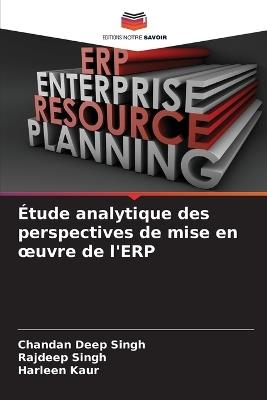 ?tude analytique des perspectives de mise en oeuvre de l'ERP - Chandan Deep Singh,Rajdeep Singh,Harleen Kaur - cover