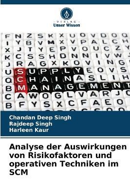 Analyse der Auswirkungen von Risikofaktoren und operativen Techniken im SCM - Chandan Deep Singh,Rajdeep Singh,Harleen Kaur - cover