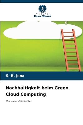 Nachhaltigkeit beim Green Cloud Computing - S R Jena - cover