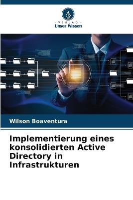 Implementierung eines konsolidierten Active Directory in Infrastrukturen - Wilson Boaventura - cover