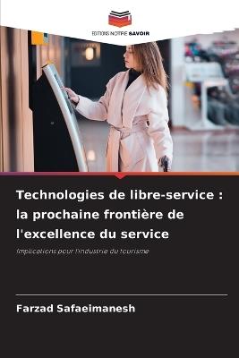 Technologies de libre-service: la prochaine fronti?re de l'excellence du service - Farzad Safaeimanesh - cover