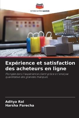 Exp?rience et satisfaction des acheteurs en ligne - Aditya Rai,Harsha Parecha - cover
