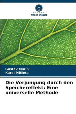 Die Verj?ngung durch den Speichereffekt: Eine universelle Methode - Gust?v Mur?n,Karol Micieta - cover