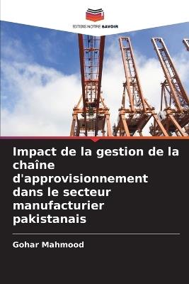 Impact de la gestion de la cha?ne d'approvisionnement dans le secteur manufacturier pakistanais - Gohar Mahmood - cover