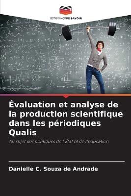 ?valuation et analyse de la production scientifique dans les p?riodiques Qualis - Danielle C Souza de Andrade - cover