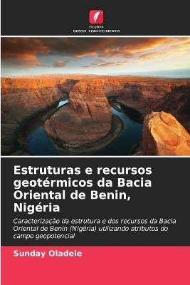 Estruturas e recursos geotérmicos da Bacia Oriental de Benin, Nigéria - Sunday Oladele - cover