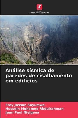 Análise sísmica de paredes de cisalhamento em edifícios - Fray Jasson Sayumwe,Hussein Mohamed Abdulrahman,Jean Paul Niyigena - cover