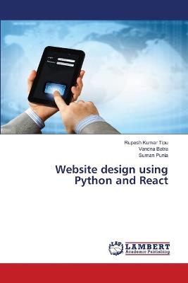 Website design using Python and React - Rupesh Kumar Tipu,Vandna Batra,Suman Punia - cover