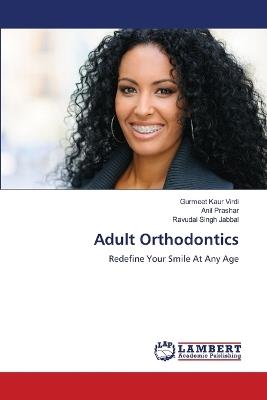 Adult Orthodontics - Gurmeet Kaur Virdi,Anil Prashar,Ravudai Singh Jabbal - cover