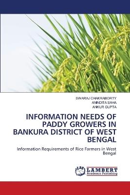 Information Needs of Paddy Growers in Bankura District of West Bengal - Swaraj Chakraborty,Anindita Saha,Ankur Gupta - cover