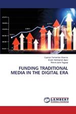 Funding Traditional Media in the Digital Era