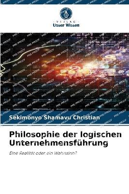 Philosophie der logischen Unternehmensführung - Sekimonyo Shamavu Christian - cover