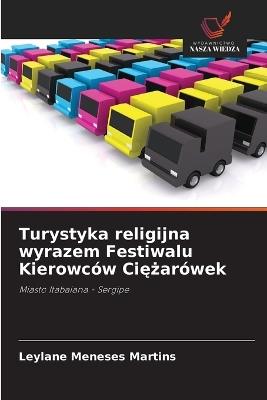 Turystyka religijna wyrazem Festiwalu Kierowców Ciężarówek - Leylane Meneses Martins - cover